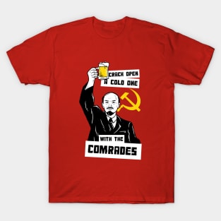 Crack Open A Cold One With The Comrades T-Shirt